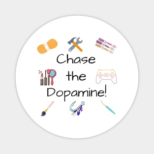 Chase the Dopamine! Hobby design Magnet